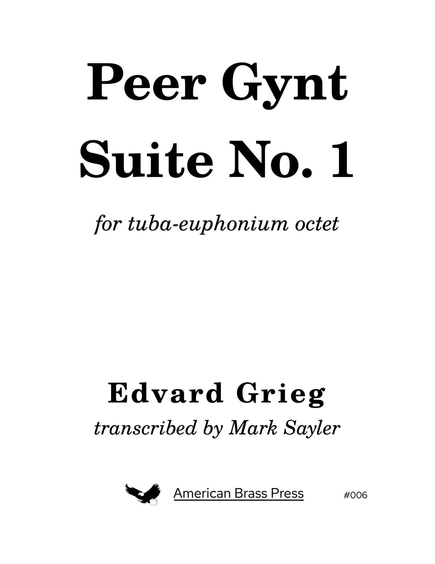 The cover page of Peer Gynt Suite No. 1, which is for euphonium-tuba octet. The piece was written by Edvard Grieg, but this transcription is by Mark Sayler. Its product code is ABP006.