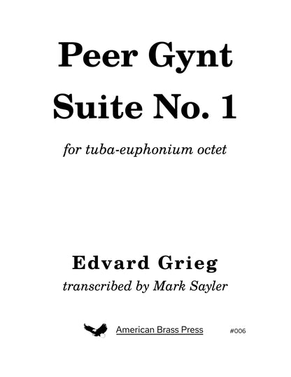 The cover page of Peer Gynt Suite No. 1, which is for euphonium-tuba octet. The piece was written by Edvard Grieg, but this transcription is by Mark Sayler. Its product code is ABP006.