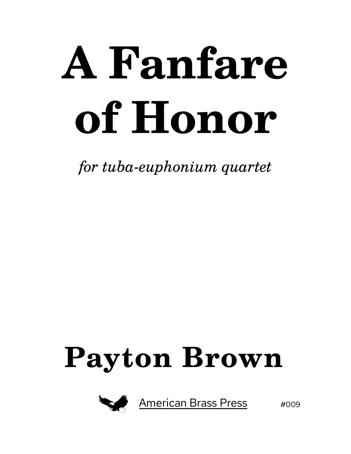 The cover page for "A Fanfare of Honor", a tuba-euphonium quartet by Payton Brown. This piece is number 9 in the catalogue.