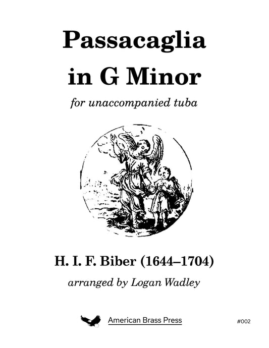 The cover of a piece of sheet music entitled "Passacaglia in G Minor", by H. I. F. Biber and arranged by Logan Wadley. The piece is #2 in the American Brass Press catalogue and is written for unaccompanied tuba.